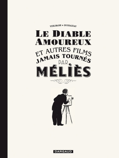Le diable amoureux et autres films jamais tournés par méliès - tome 0 - le diable amoureux et autres - Image principale