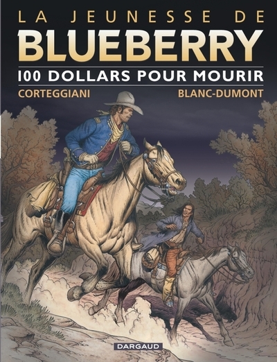 La jeunesse de blueberry - tome 16 - 100 $ pour mourir - Image principale