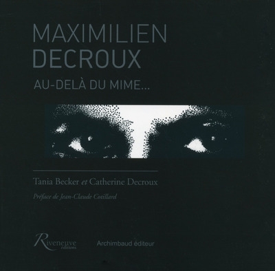 Maximilien decroux. au-delà du mime... - Image principale