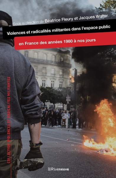 Violences et radicalités militantes dans l'espacepublic en france des années 1980 à nos jours - Image principale