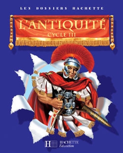 Les dossiers hachette histoire cycle 3 - l'antiquité - guide pédagogique + photofiches - ed.2006 - Image principale