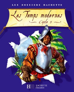 Les dossiers hachette histoire cycle 3 - les temps modernes - guide + photofiches - ed.2006 - Image principale