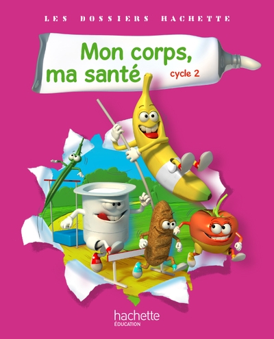 Les dossiers hachette sciences cycle 2 - mon corps, ma santé - livre de l'élève - ed.2011 - Image principale