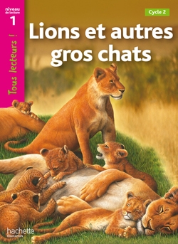 Lions et autres gros chats niveau 1 - tous lecteurs ! - ed.2010 - Image principale