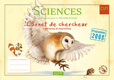 Les ateliers hachette sciences expérimentales et technologie cm1 - carnet de chercheur - ed.2011 - Image principale