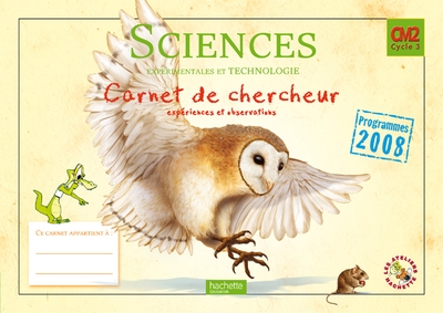 Les ateliers hachette sciences expérimentales et technologie cm2 - carnet de chercheur - ed.2011 - Image principale