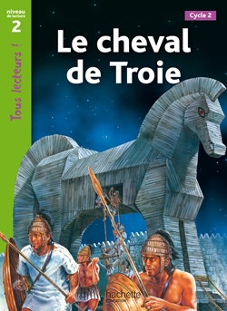 Le cheval de troie niveau 2 - tous lecteurs ! - ed.2010 - Image principale
