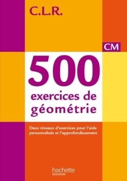 Clr 500 exercices de géométrie cm - corrigés - ed. 2014 - Image principale