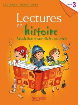 Lectures thematiques cycle 3 - histoire xixe-xxe siècles - elève - ed. 2014 - Image principale