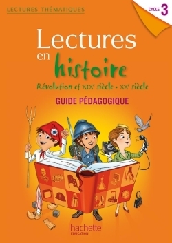 Lectures thématiques cycle 3 - histoire révolution xixe-xxe siècles - guide pédagogique - ed. 2014 - Image principale