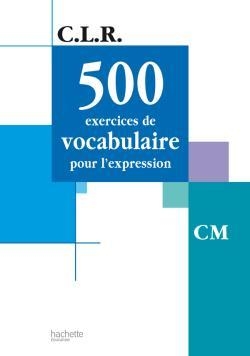 Clr 500 exercices de vocabulaire pour l'expression cm - livre de l'élève - ed.2002 - Image principale