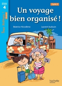 Un voyage bien organisé ! niveau 4 - tous lecteurs ! romans - livre élève - ed. 2014 - Image principale
