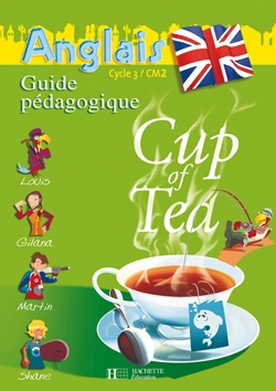 Cup of tea anglais cm2 - guide pédagogique et flashcards - ed.2008 - Image principale