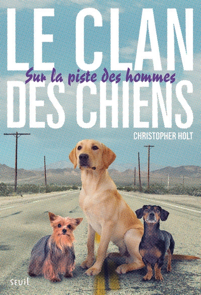 Le clan des chiens - tome 1 - sur la piste des hommes - Image principale
