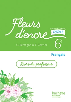 Fleurs d'encre français cycle 3 / 6e - livre du professeur - éd. 2016 - Image principale