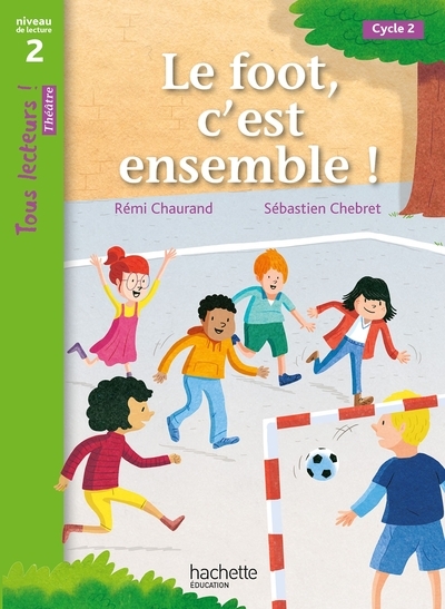Tous lecteurs ! théâtre niveau 2 - le foot, c'est ensemble ! - livre élève - ed. 2023 - Image principale
