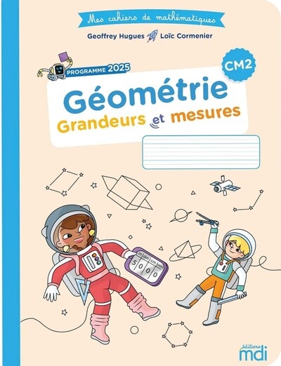 Mes cahiers de maths - géométrie cm2 - grandeurs et mesures - edition 2026 - Image principale