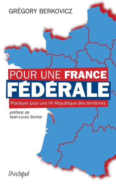 Pour une france fédérale - plaidoyer pour une vie république des territoires - Image principale