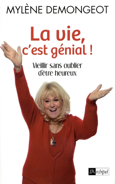 La vie, c'est génial ! - vieillir sans oublier d'être heureux - Image principale