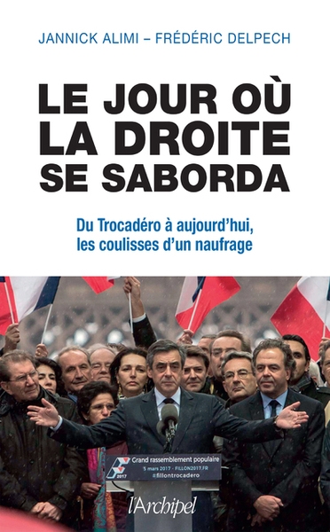 Le jour où la droite se saborda - du trocadéro à aujourd'hui, les coulisses d'un naufrage - Image principale