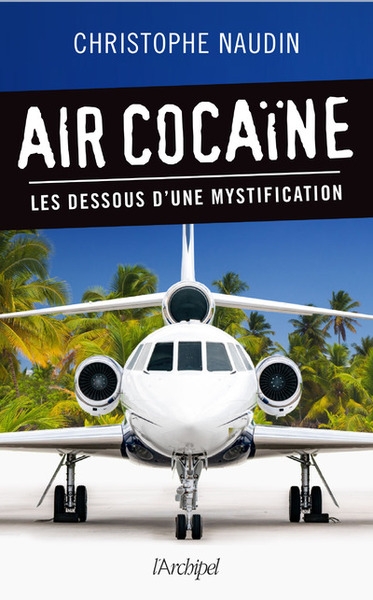 Air cocaïne - les dessous d'une mystification - Image principale