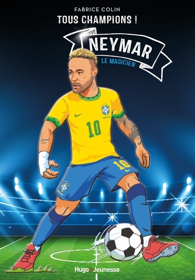 Neymar - tous champions - le magicien - tome 6 - Image principale