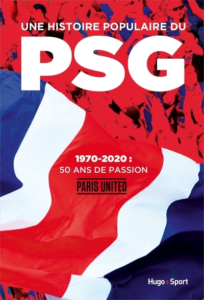 Une histoire populaire du psg - 1970-2020, 50 ansde passion - Image principale