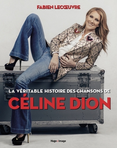 La véritable histoire des chansons de céline dion - Image principale