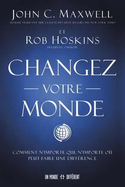Changez votre monde - comment n'importe qui, n'importe où peut faire une différence - Image principale