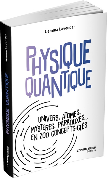 Physique quantique- univers, atomes, mystères, paradoxes... en 200 concepts clés - Image principale