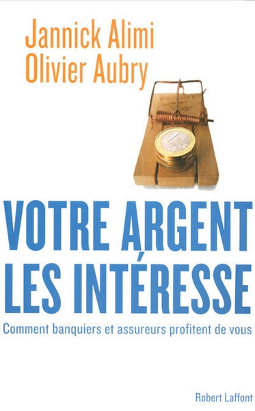 Votre argent les intéresse comment banquiers et assureurs profitent de vous - Image principale