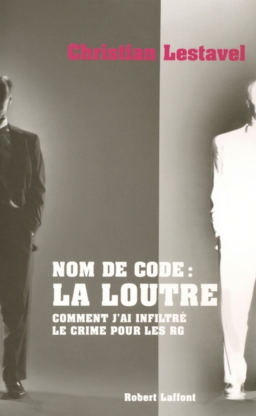 Nom de code, la loutre comment j'ai infiltré le crime pour les rg - Image principale