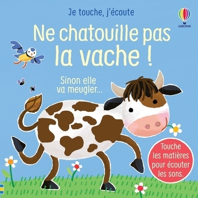 Ne chatouille pas la vache ! - je touche, j'écoute - dès 6 mois - Image principale