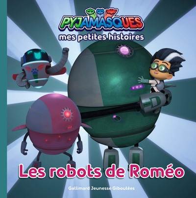 Pyja Robot Pyjamasques - Les Robots De Roméo - Gallimard Jeune - Pichon